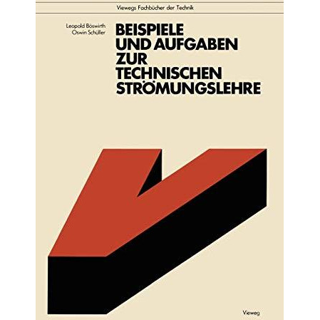 Beispiele und Aufgaben zur Technischen Str?mungslehre [Paperback]