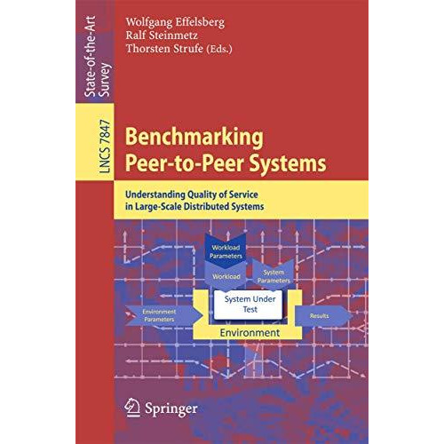 Benchmarking Peer-to-Peer Systems: Understanding Quality of Service in Large-Sca [Paperback]