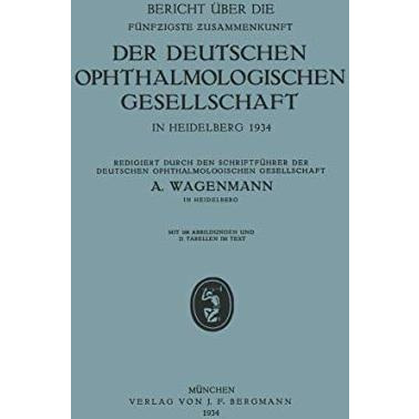 Bericht ?ber die F?nfzigste Zusammenkunft der Deutschen Ophthalmologischen Gesel [Paperback]