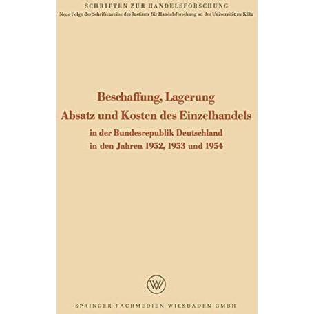 Beschaffung, Lagerung, Absatz und Kosten des Einzelhandels: In der Bundesrepubli [Paperback]