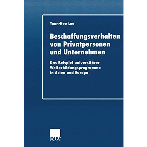 Beschaffungsverhalten von Privatpersonen und Unternehmen: Das Beispiel universit [Paperback]