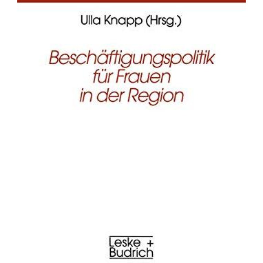 Besch?ftigungspolitik f?r Frauen in der Region [Paperback]