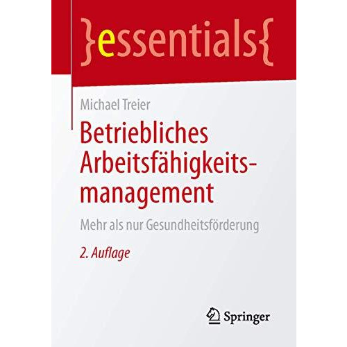 Betriebliches Arbeitsf?higkeitsmanagement: Mehr als nur Gesundheitsf?rderung [Paperback]