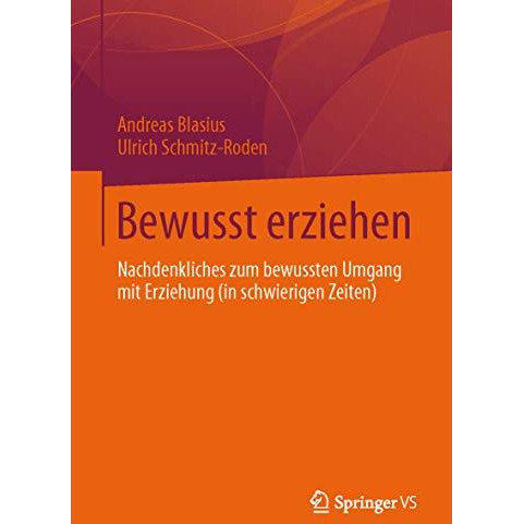 Bewusst erziehen: Nachdenkliches zum bewussten Umgang mit Erziehung (in schwieri [Paperback]