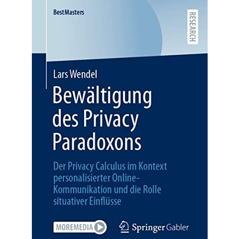 Bew?ltigung des Privacy Paradoxons: Der Privacy Calculus im Kontext personalisie [Paperback]