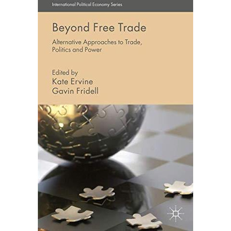 Beyond Free Trade: Alternative Approaches to Trade, Politics and Power [Hardcover]