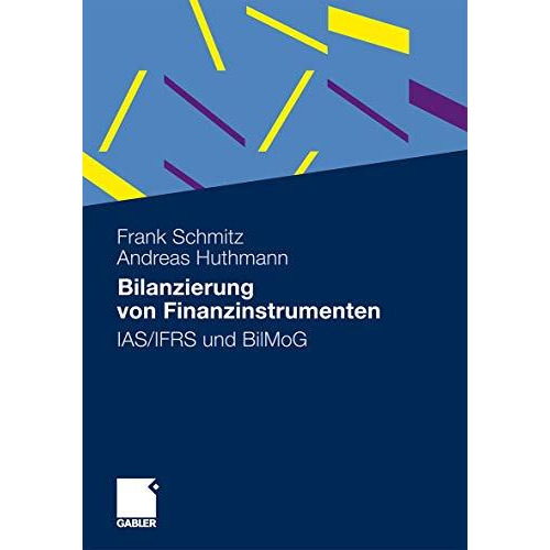 Bilanzierung von Finanzinstrumenten: IAS/IFRS und BilMoG [Paperback]