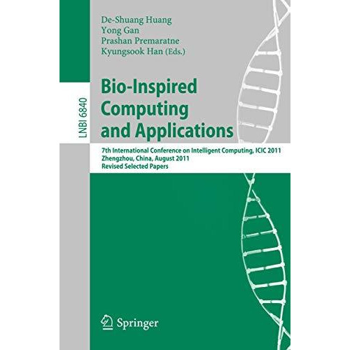 Bio-Inspired Computing and Applications: 7th International Conference on Intelli [Paperback]