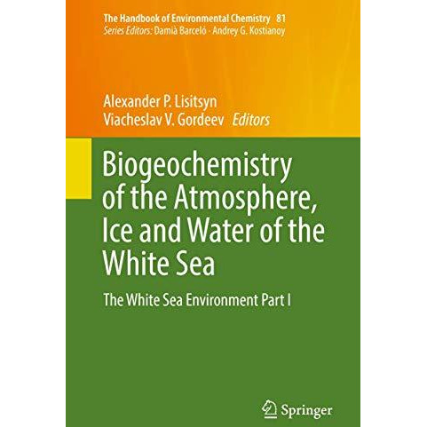 Biogeochemistry of the Atmosphere, Ice and Water of the White Sea: The White Sea [Hardcover]