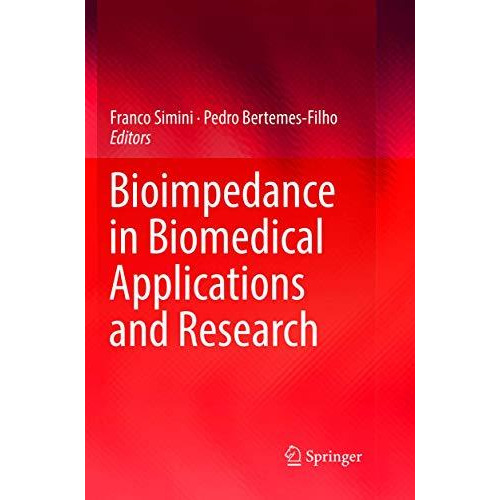 Bioimpedance in Biomedical Applications and Research [Paperback]