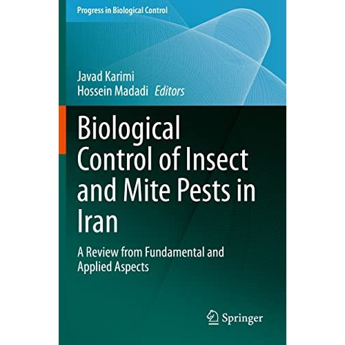 Biological Control of Insect and Mite Pests in Iran: A Review from Fundamental a [Paperback]