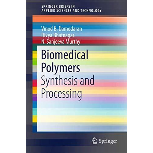 Biomedical Polymers: Synthesis and Processing [Paperback]