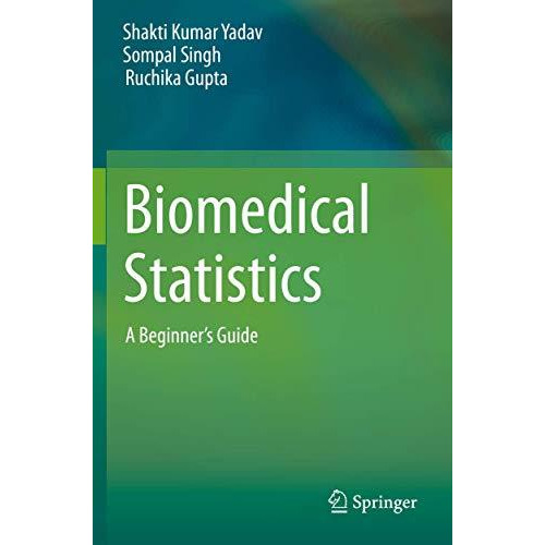 Biomedical Statistics: A Beginner's Guide [Paperback]