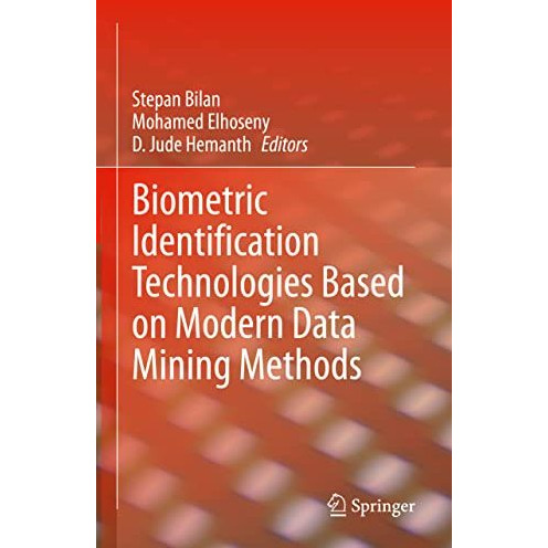 Biometric Identification Technologies Based on Modern Data Mining Methods [Hardcover]