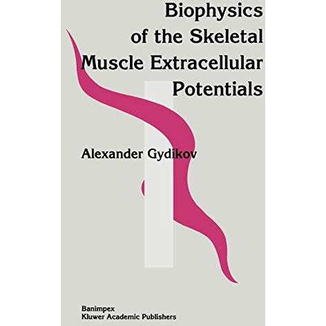 Biophysics Of The Skeletal Muscle Extracellular Potentials [Hardcover]