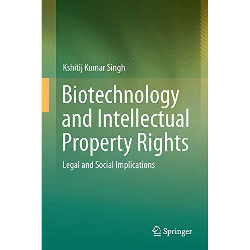 Biotechnology and Intellectual Property Rights: Legal and Social Implications [Hardcover]