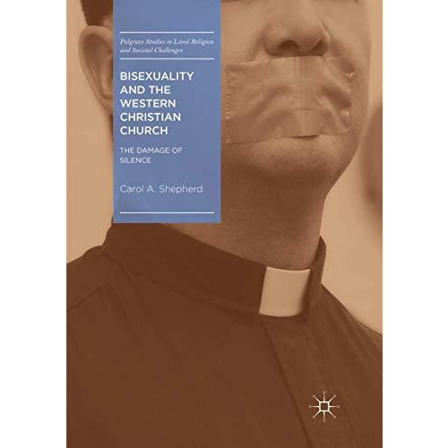 Bisexuality and the Western Christian Church: The Damage of Silence [Paperback]