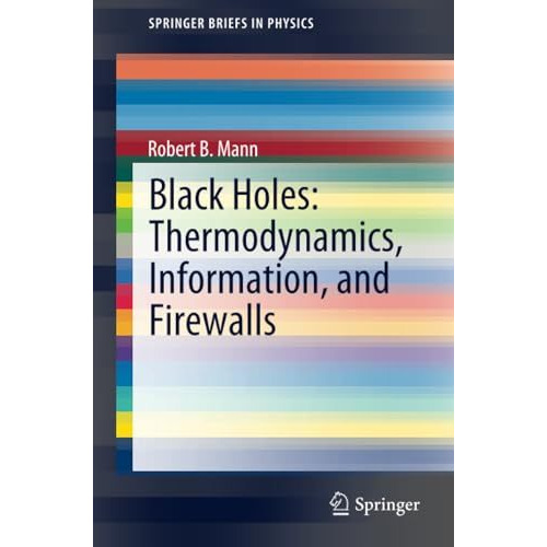 Black Holes: Thermodynamics, Information, and Firewalls [Paperback]