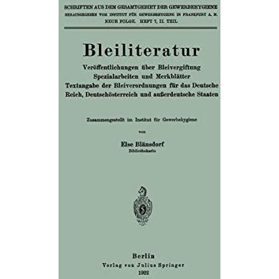 Bleiliteratur: Ver?ffentlichungen ?ber Bleivergiftung Spezialarbeiten und Merkbl [Paperback]