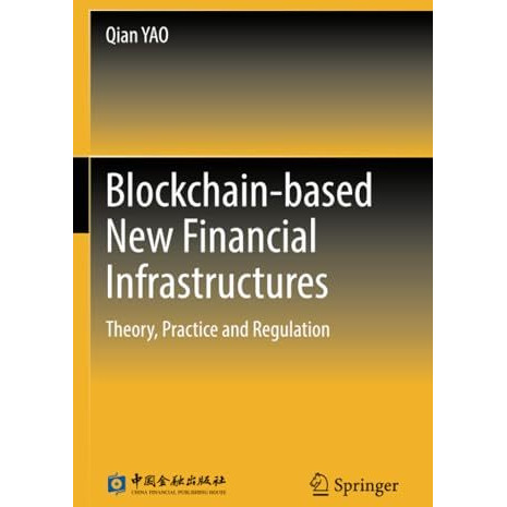 Blockchain-based New Financial Infrastructures: Theory, Practice and Regulation [Paperback]