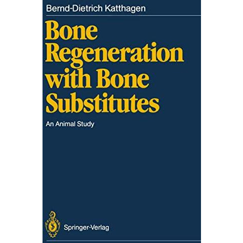 Bone Regeneration with Bone Substitutes: An Animal Study [Paperback]