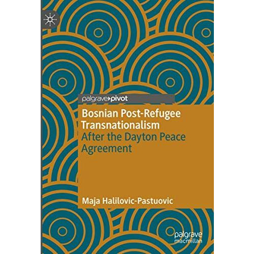 Bosnian Post-Refugee Transnationalism: After the Dayton Peace Agreement [Hardcover]