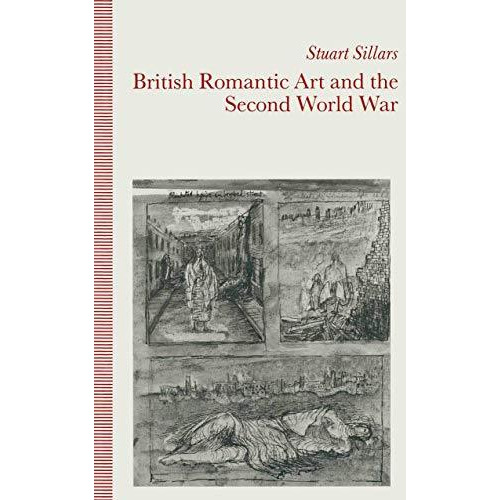 British Romantic Art and the Second World War [Paperback]