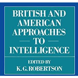 British and American Approaches to Intelligence [Paperback]