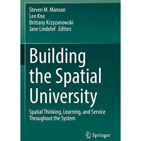 Building the Spatial University: Spatial Thinking, Learning, and Service Through [Paperback]