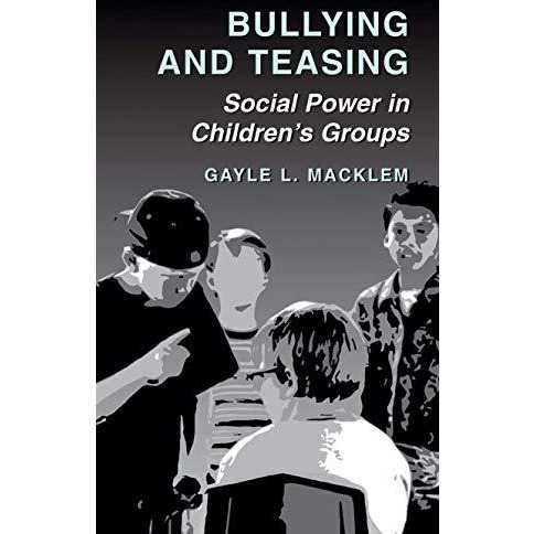 Bullying and Teasing: Social Power in Childrens Groups [Paperback]