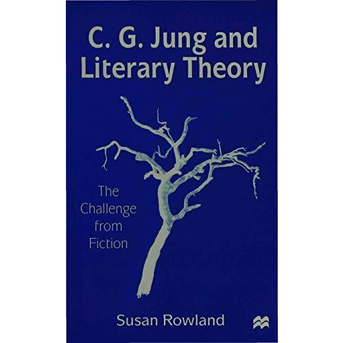 C.G.Jung and Literary Theory: The Challenge from Fiction [Hardcover]