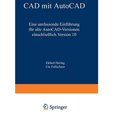 CAD mit AutoCAD: Eine umfassende Einf?hrung f?r alle AutoCAD-Versionen einschlie [Paperback]