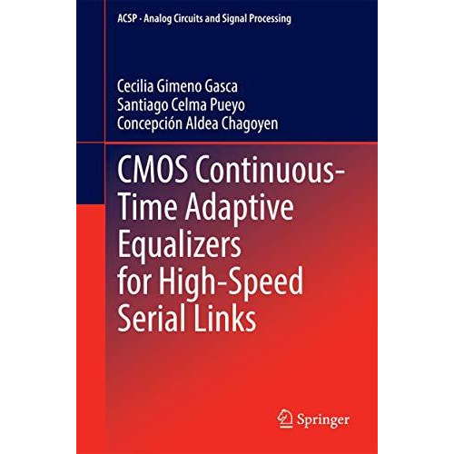 CMOS Continuous-Time Adaptive Equalizers for High-Speed Serial Links [Hardcover]