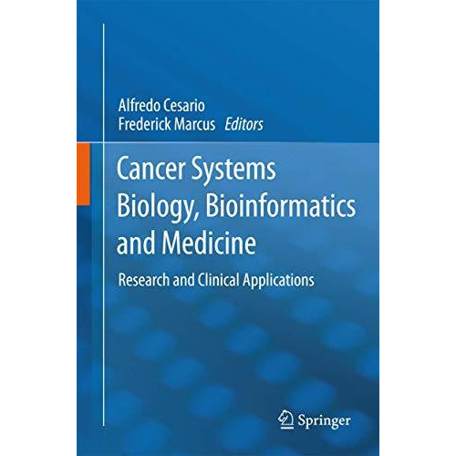 Cancer Systems Biology, Bioinformatics and Medicine: Research and Clinical Appli [Hardcover]