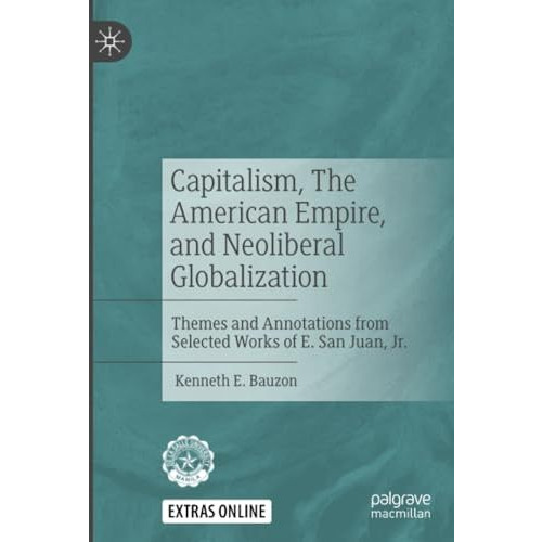 Capitalism, The American Empire, and Neoliberal Globalization: Themes and Annota [Paperback]