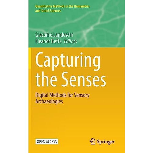 Capturing the Senses: Digital Methods for Sensory Archaeologies [Hardcover]