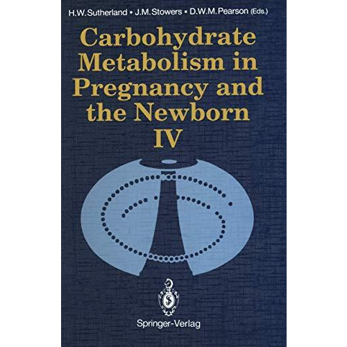 Carbohydrate Metabolism in Pregnancy and the Newborn ? IV [Paperback]