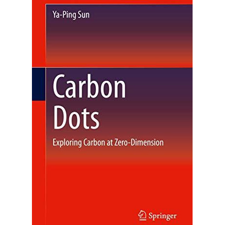 Carbon Dots: Exploring Carbon at Zero-Dimension [Hardcover]