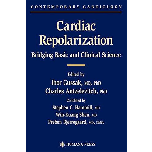 Cardiac Repolarization: Bridging Basic and Clinical Science [Hardcover]