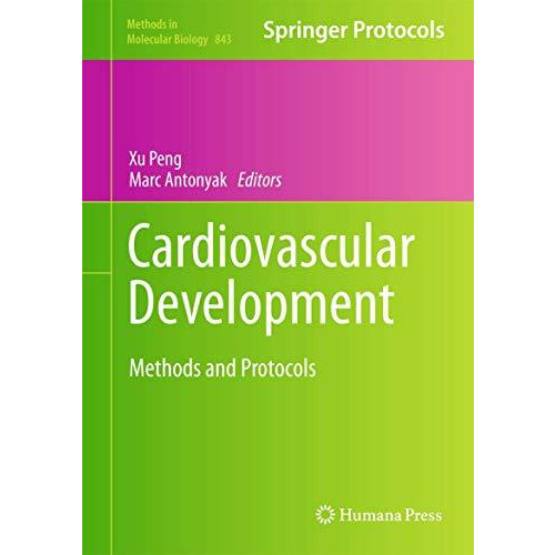 Cardiovascular Development: Methods and Protocols [Hardcover]