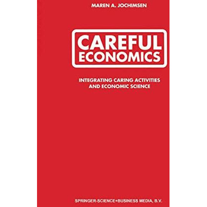 Careful Economics: Integrating Caring Activities and Economic Science [Paperback]