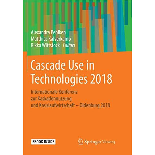 Cascade Use in Technologies 2018: Internationale Konferenz zur Kaskadennutzung u [Paperback]