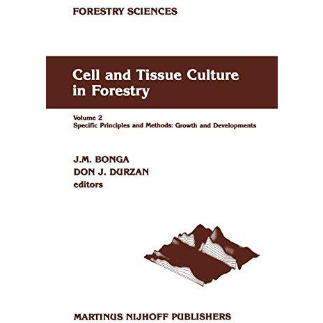 Cell and Tissue Culture in Forestry: Volume 2 Specific Principles and Methods: G [Paperback]