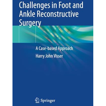 Challenges in Foot and Ankle Reconstructive Surgery: A Case-based Approach [Paperback]