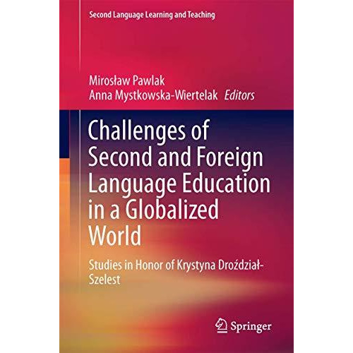 Challenges of Second and Foreign Language Education in a Globalized World: Studi [Hardcover]