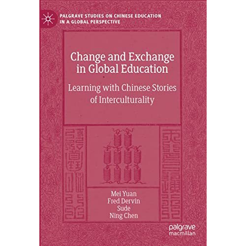 Change and Exchange in Global Education: Learning with Chinese Stories of Interc [Hardcover]