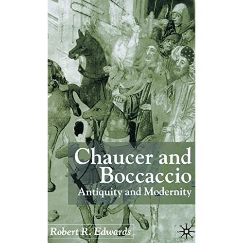 Chaucer and Boccaccio: Antiquity and Modernity [Hardcover]