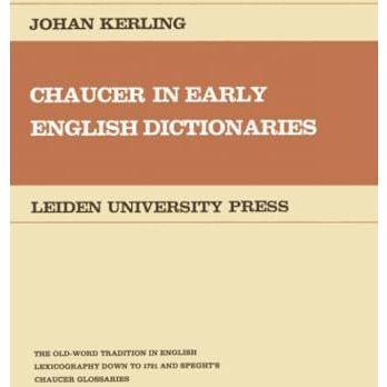 Chaucer in Early English Dictionaries: The Old-Word Tradition in English Lexicog [Paperback]