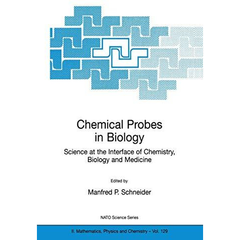 Chemical Probes in Biology: Science at the Interface of Chemistry, Biology and M [Hardcover]