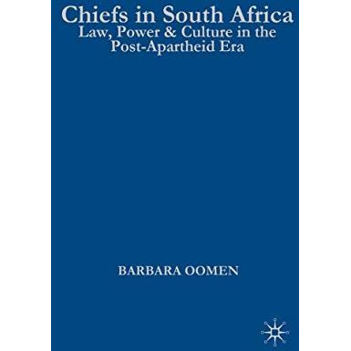 Chiefs in South Africa: Law, Culture, and Power in the Post-Apartheid Era [Hardcover]